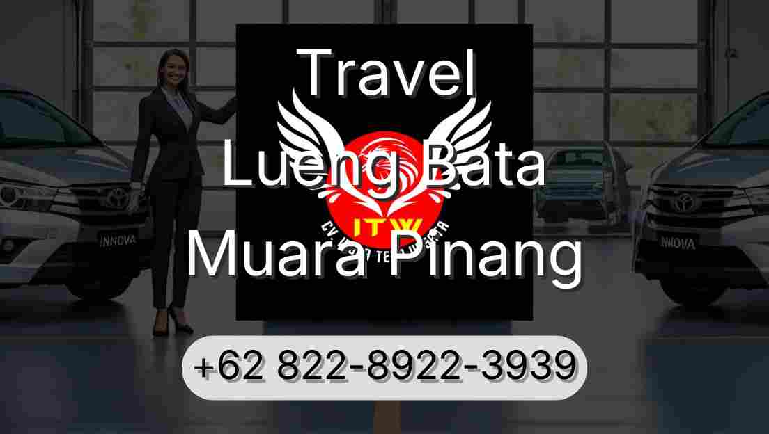 Travel Lueng Bata Muara Pinang