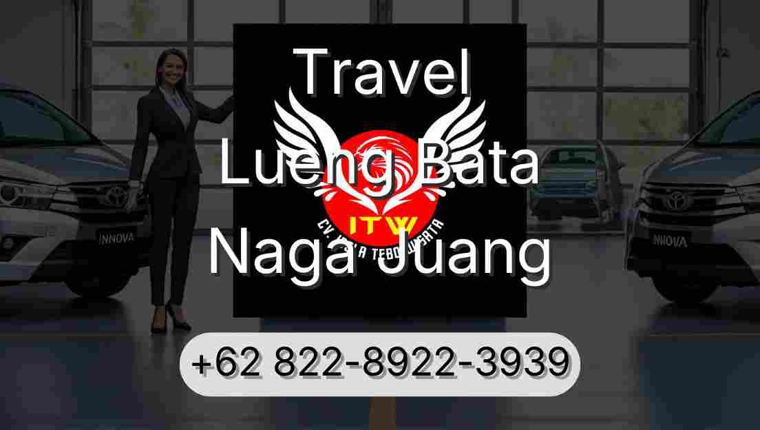 Travel Lueng Bata Naga Juang