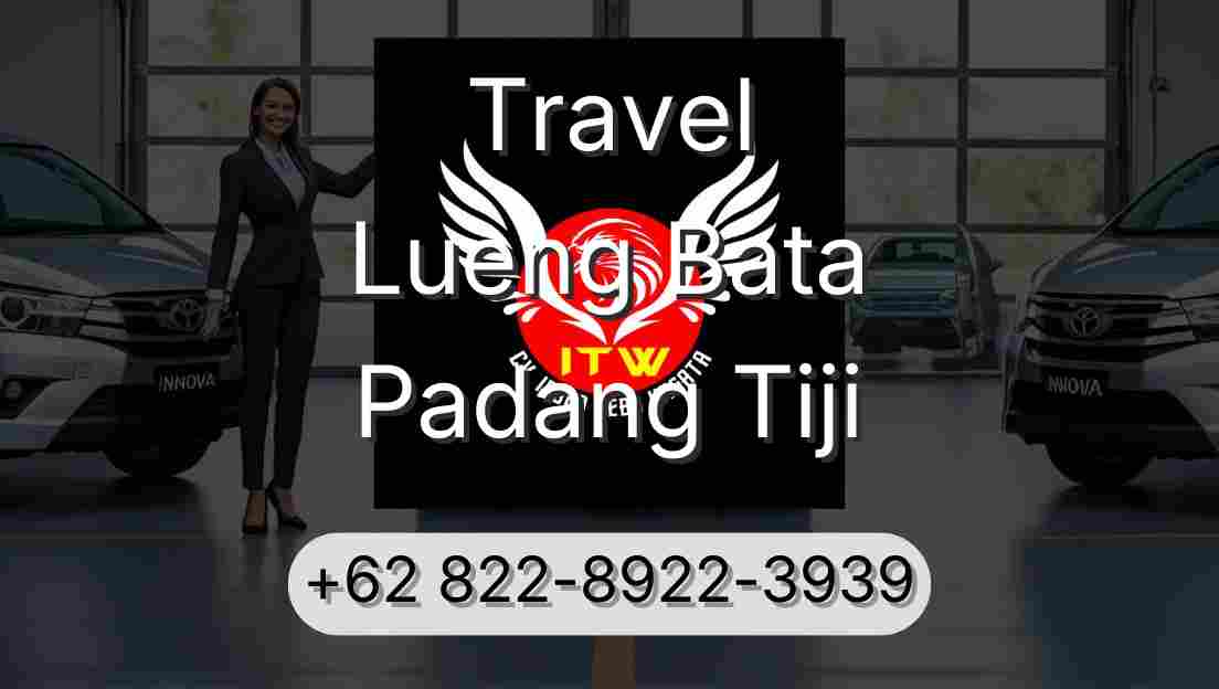 Travel Lueng Bata Padang Tiji