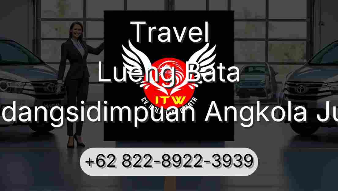 Travel Lueng Bata Padangsidimpuan Angkola Julu
