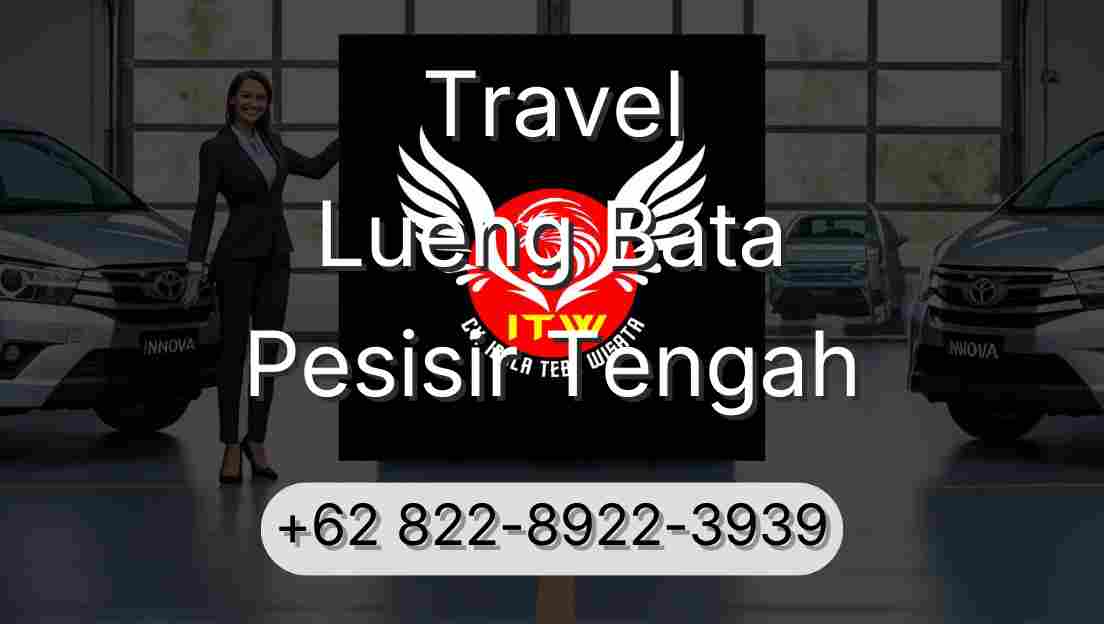 Travel Lueng Bata Pesisir Tengah
