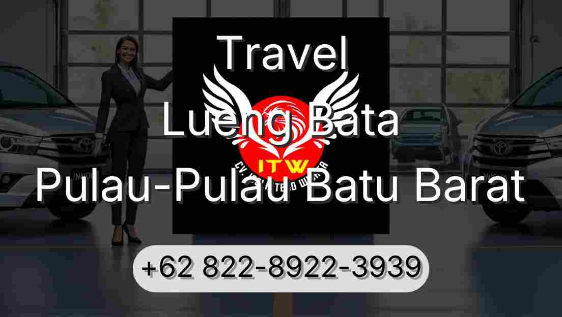 Travel Lueng Bata Pulau-Pulau Batu Barat