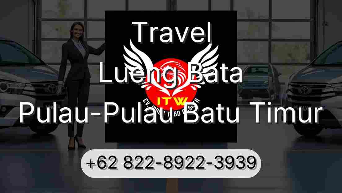 Travel Lueng Bata Pulau-Pulau Batu Timur