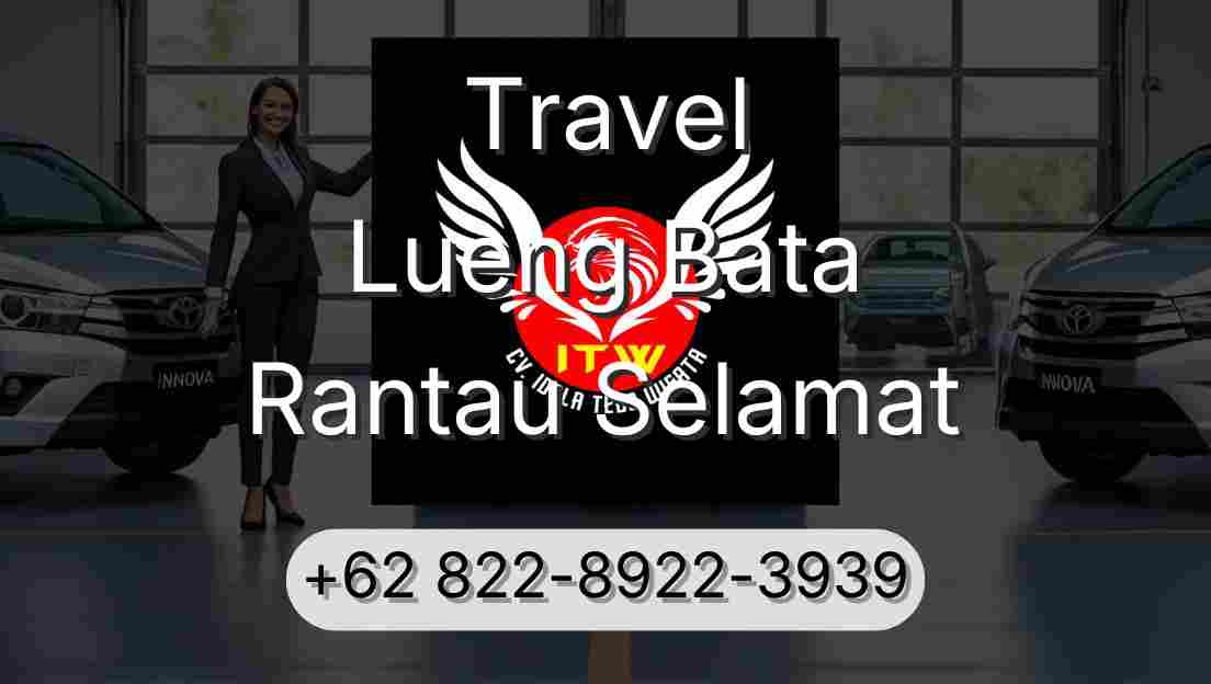 Travel Lueng Bata Rantau Selamat