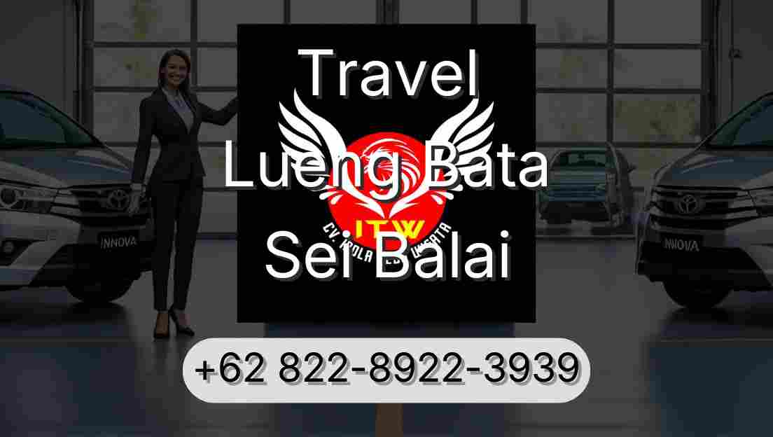 Travel Lueng Bata Sei Balai