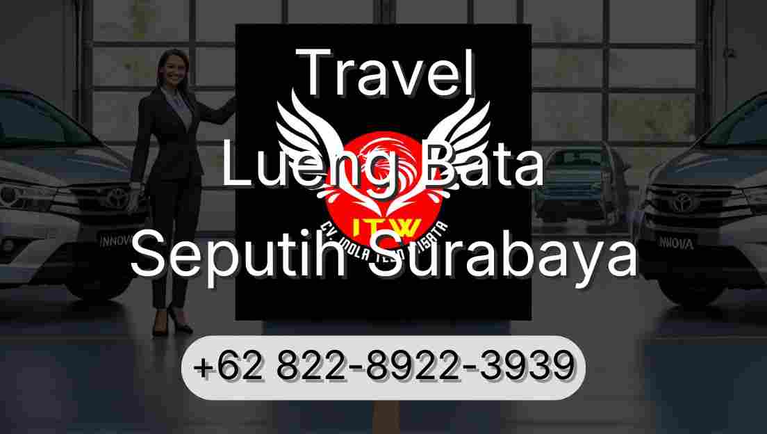 Travel Lueng Bata Seputih Surabaya