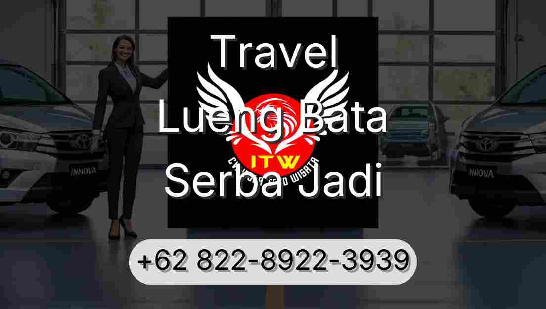 Travel Lueng Bata Serba Jadi