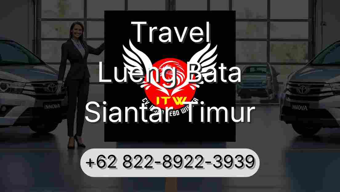 Travel Lueng Bata Siantar Timur