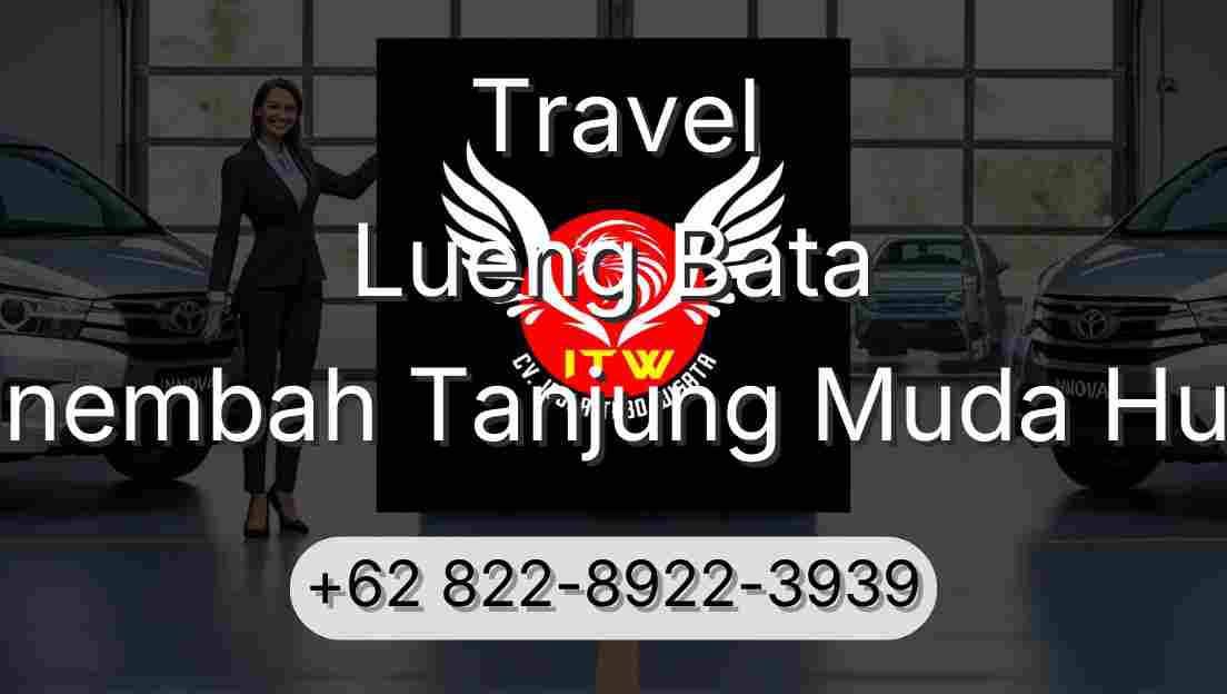 Travel Lueng Bata Sinembah Tanjung Muda Hulu