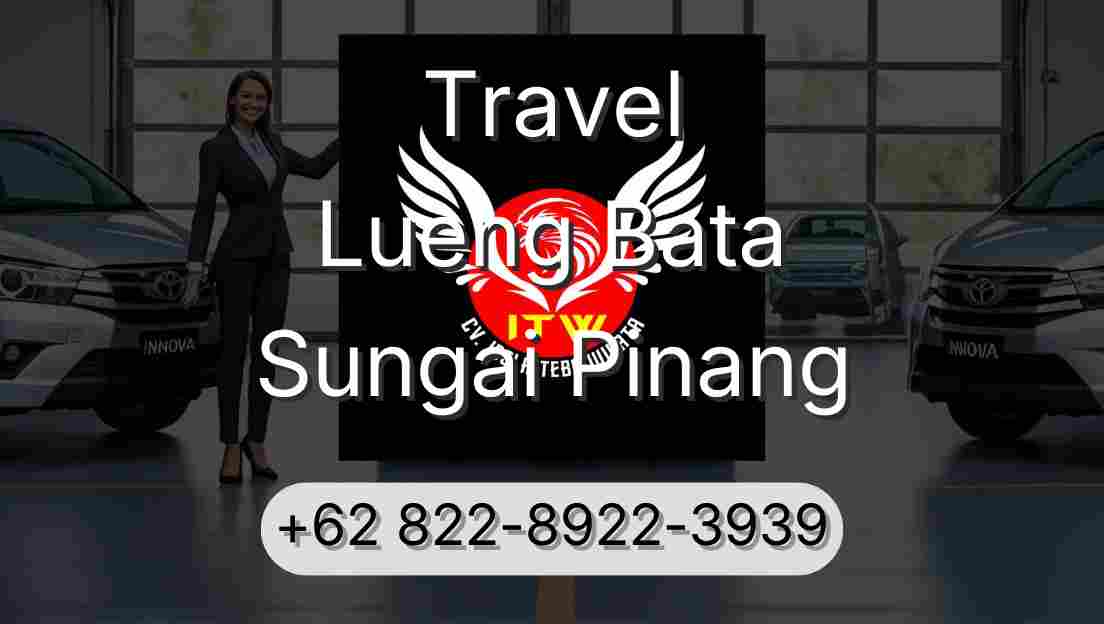 Travel Lueng Bata Sungai Pinang