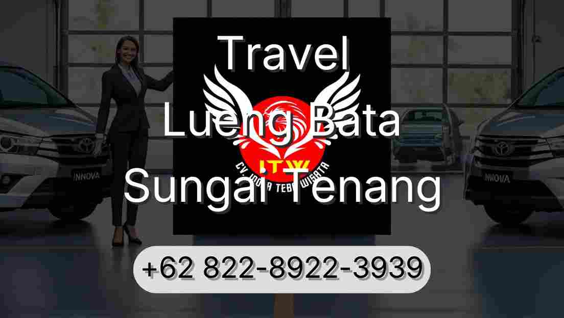 Travel Lueng Bata Sungai Tenang