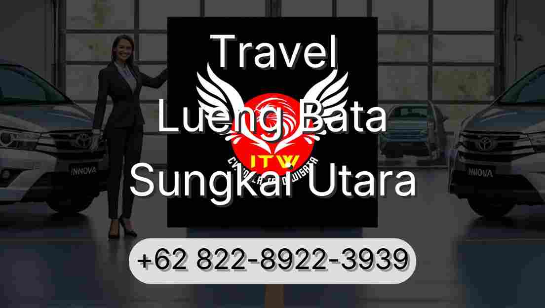 Travel Lueng Bata Sungkai Utara
