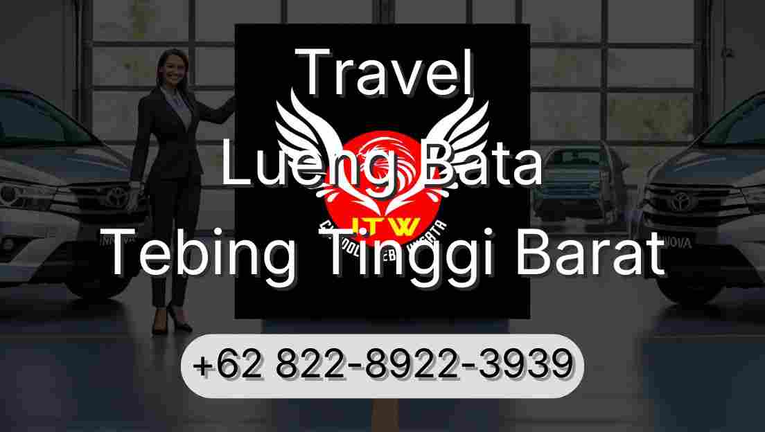 Travel Lueng Bata Tebing Tinggi Barat