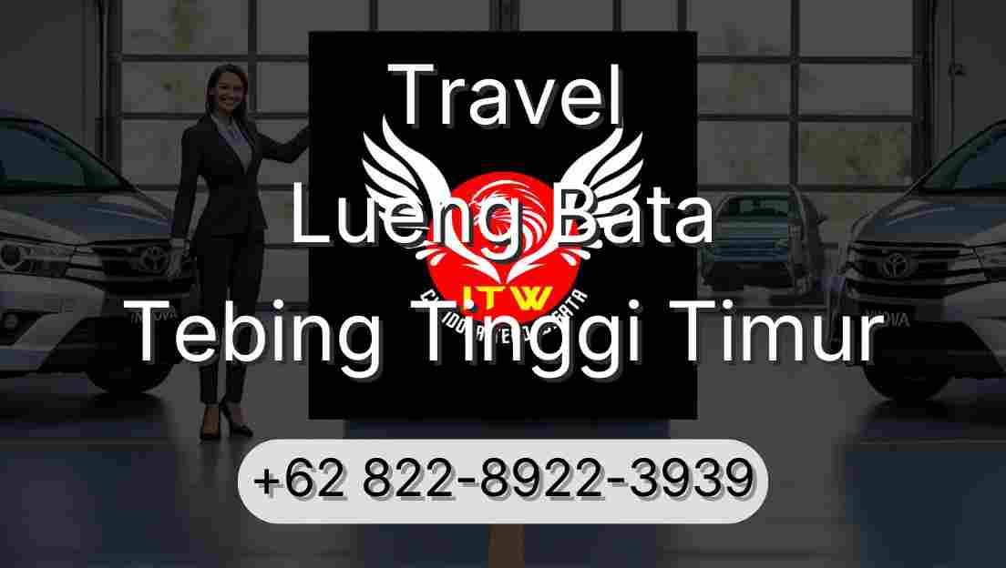 Travel Lueng Bata Tebing Tinggi Timur