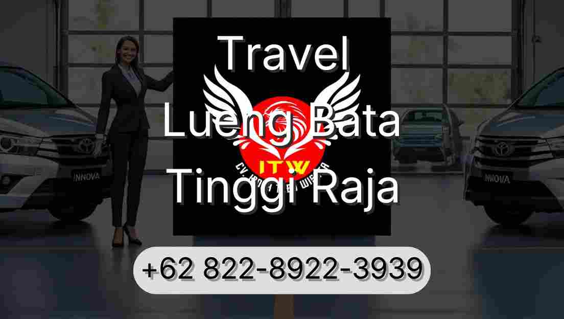 Travel Lueng Bata Tinggi Raja