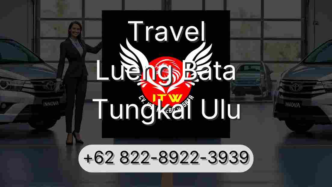 Travel Lueng Bata Tungkal Ulu