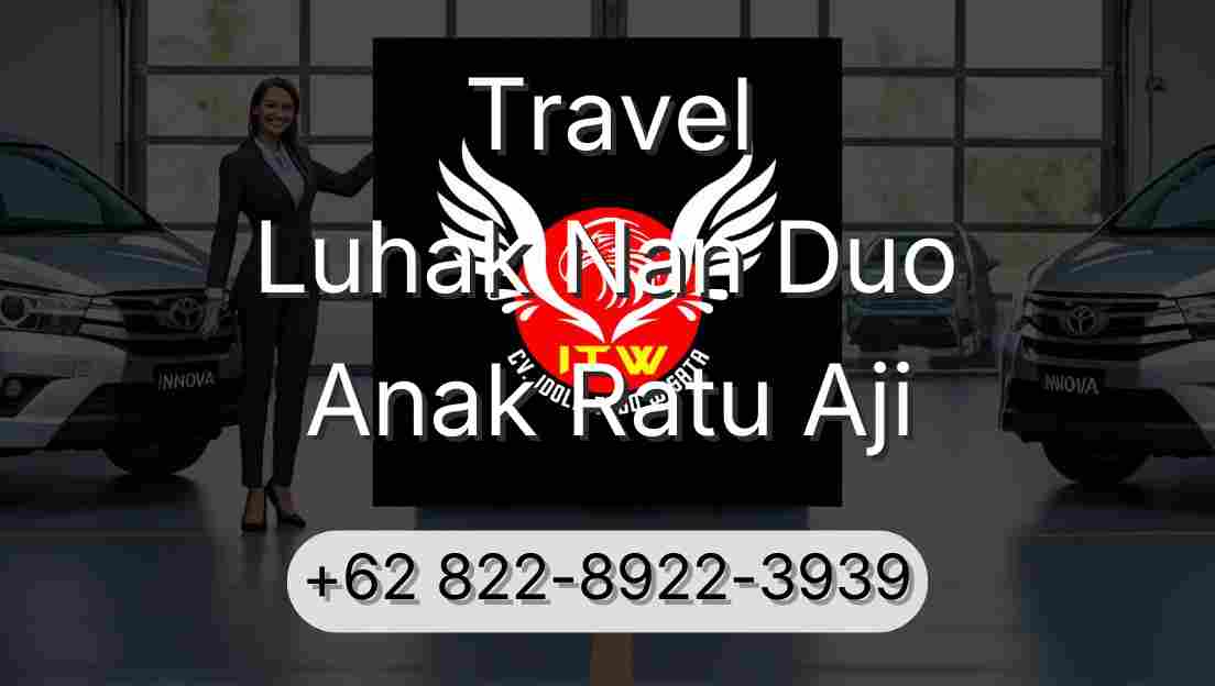 Travel Luhak Nan Duo Anak Ratu Aji