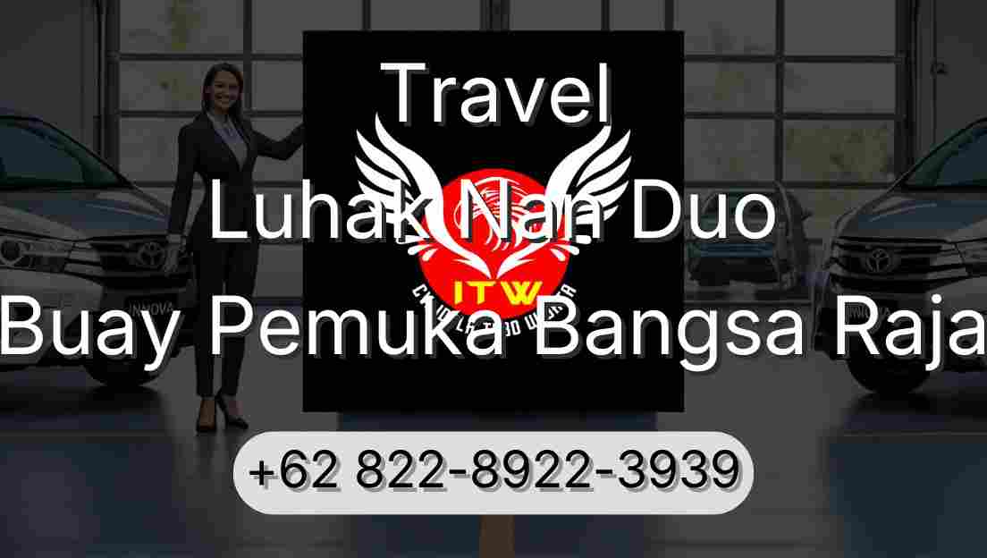 Travel Luhak Nan Duo Buay Pemuka Bangsa Raja