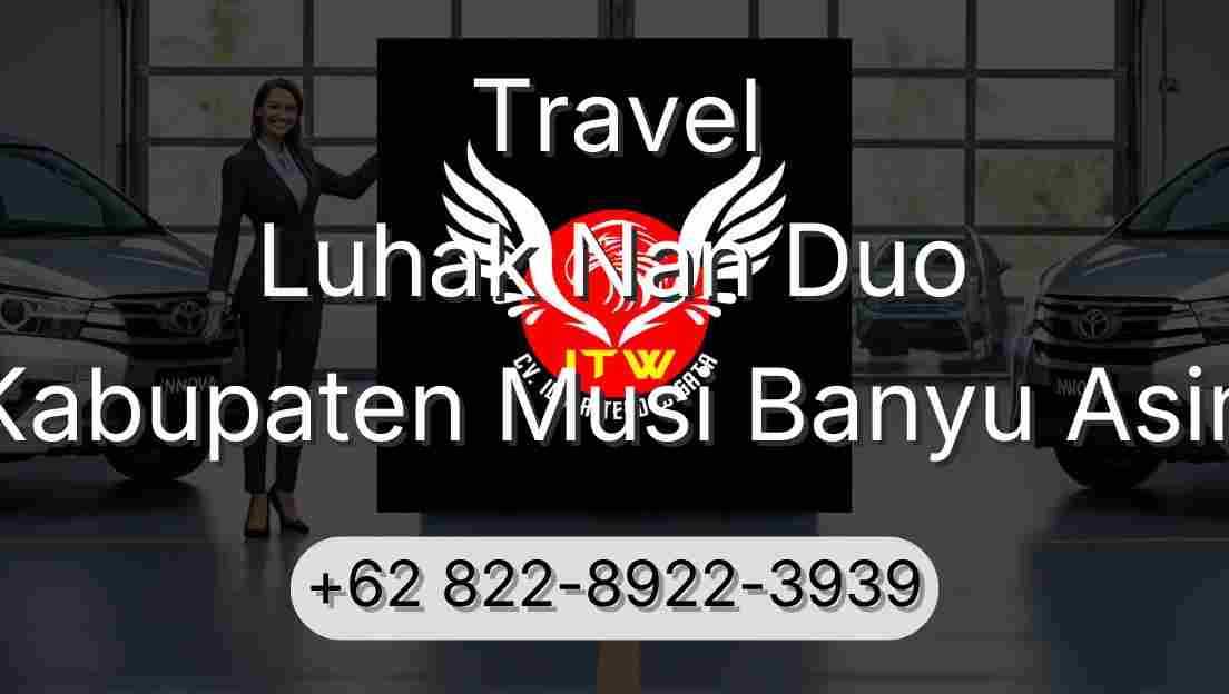 Travel Luhak Nan Duo Kabupaten Musi Banyu Asin