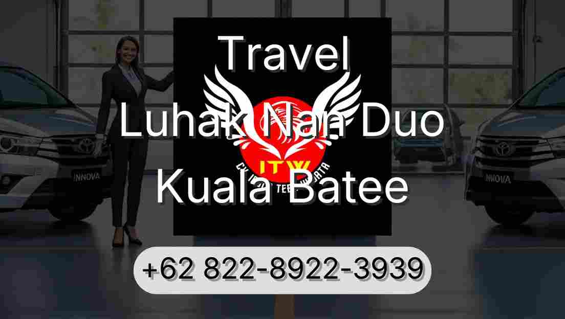 Travel Luhak Nan Duo Kuala Batee