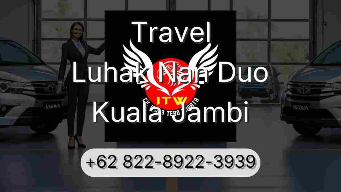 Travel Luhak Nan Duo Kuala Jambi