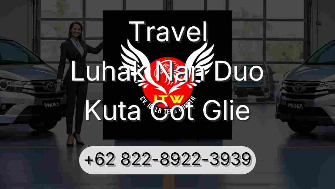 Travel Luhak Nan Duo Kuta Cot Glie