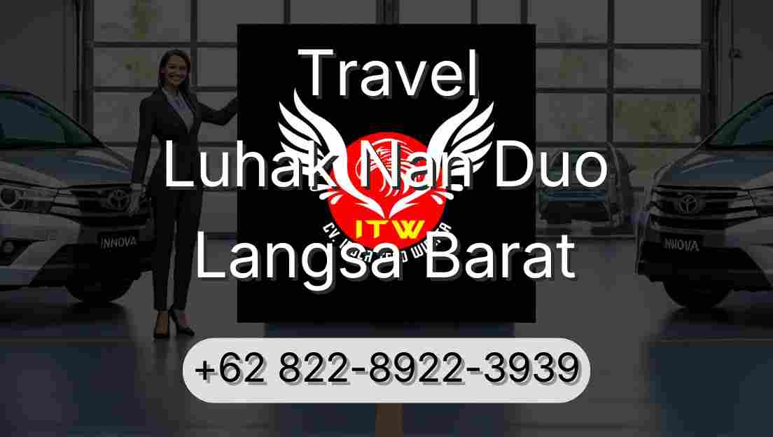 Travel Luhak Nan Duo Langsa Barat