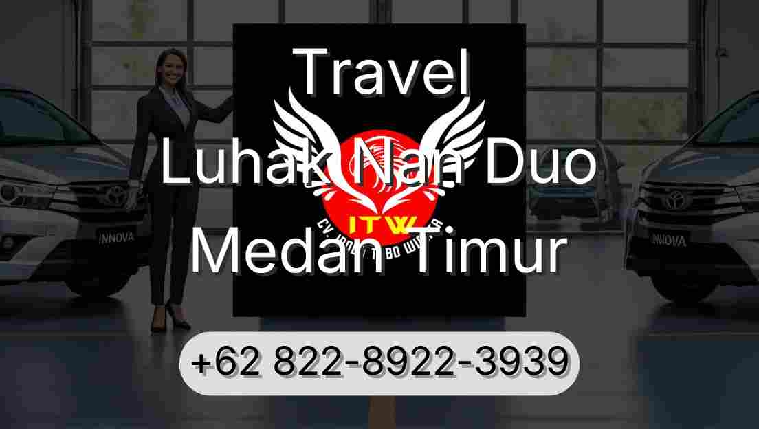 Travel Luhak Nan Duo Medan Timur