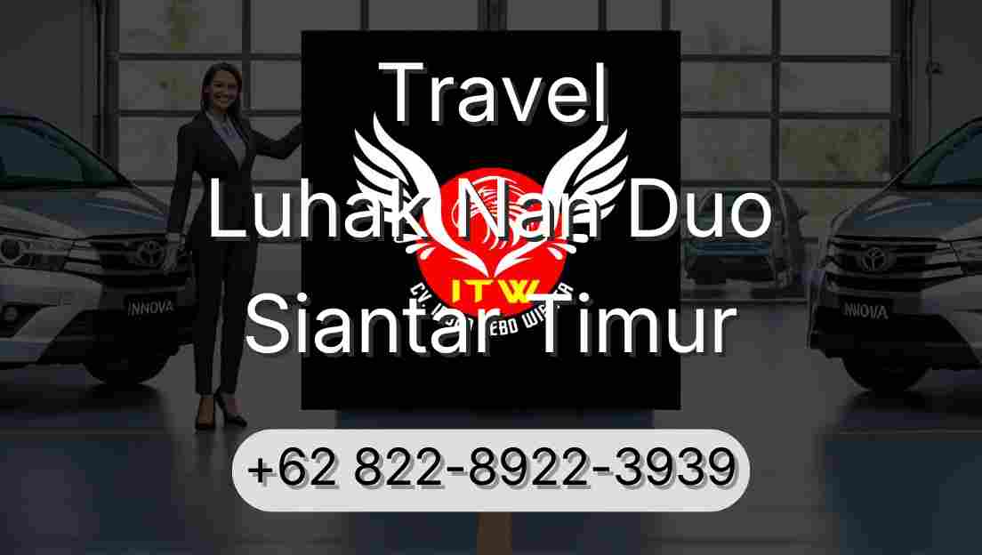 Travel Luhak Nan Duo Siantar Timur