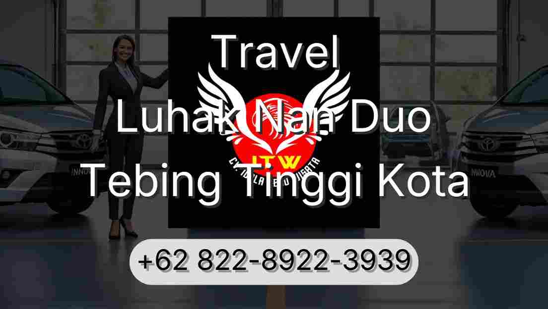 Travel Luhak Nan Duo Tebing Tinggi Kota