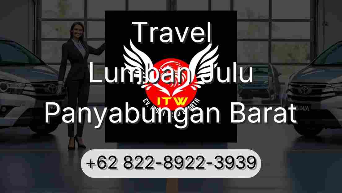 Travel Lumban Julu Panyabungan Barat