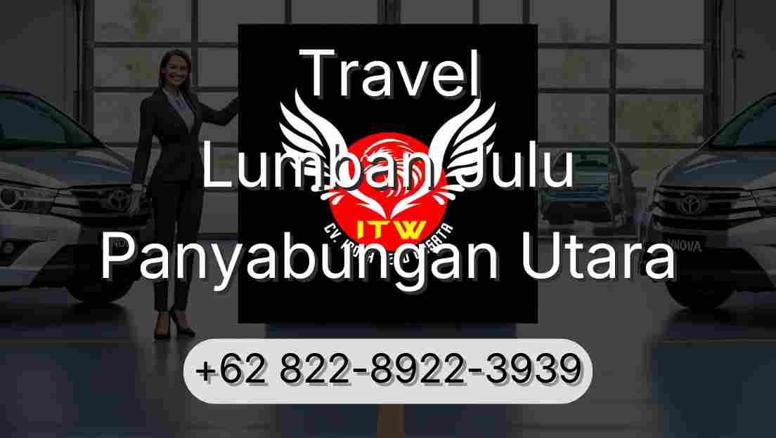 Travel Lumban Julu Panyabungan Utara
