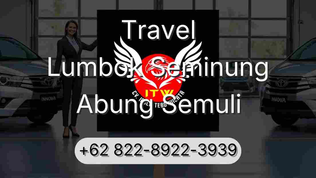Travel Lumbok Seminung Abung Semuli