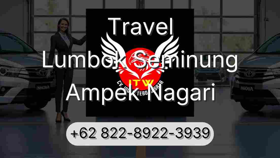 Travel Lumbok Seminung Ampek Nagari