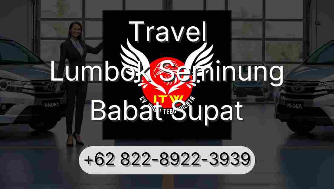 Travel Lumbok Seminung Babat Supat