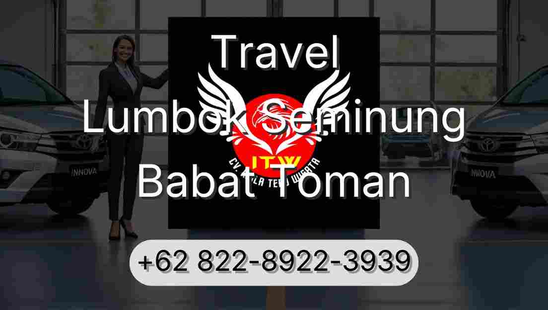 Travel Lumbok Seminung Babat Toman