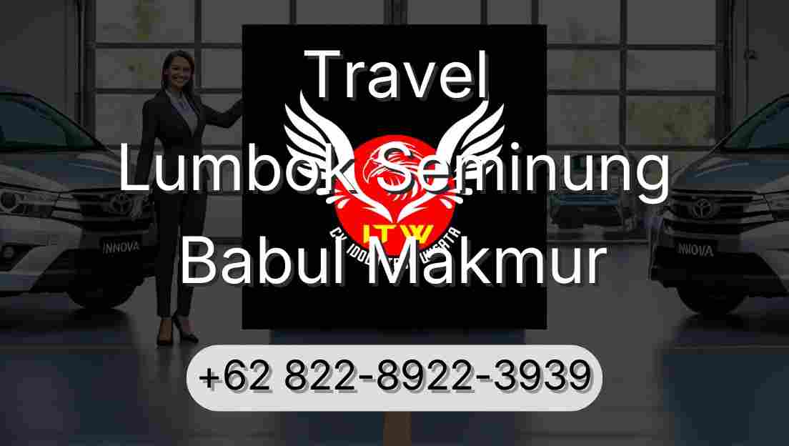 Travel Lumbok Seminung Babul Makmur