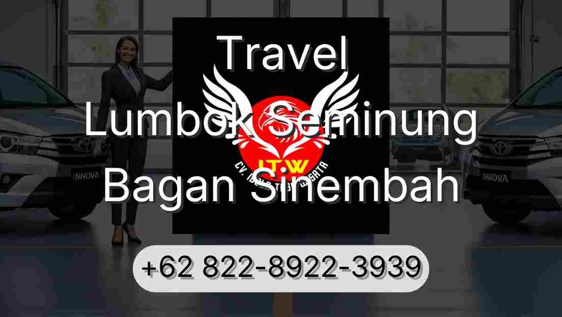 Travel Lumbok Seminung Bagan Sinembah