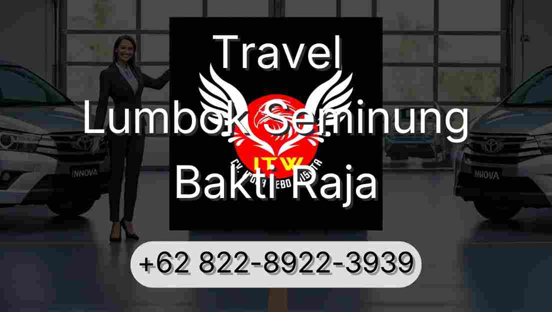 Travel Lumbok Seminung Bakti Raja