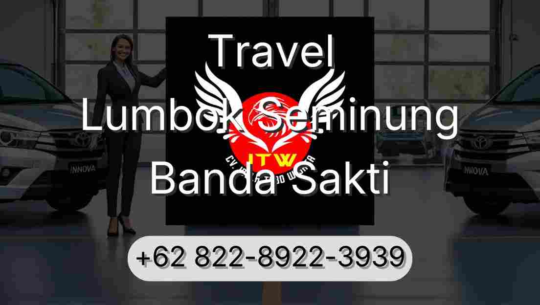 Travel Lumbok Seminung Banda Sakti