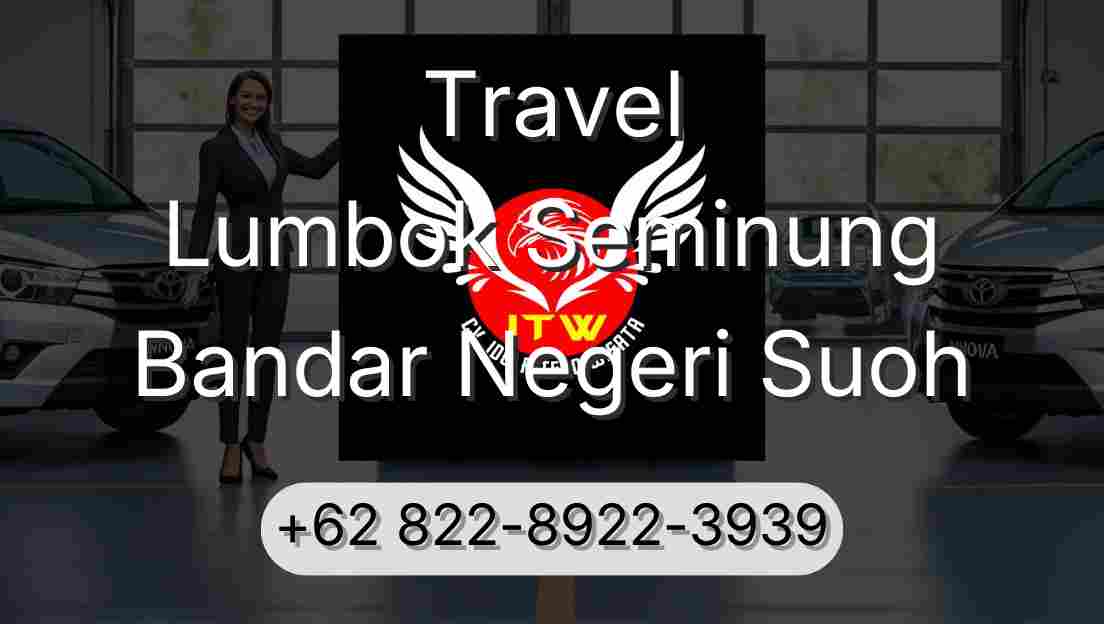 Travel Lumbok Seminung Bandar Negeri Suoh