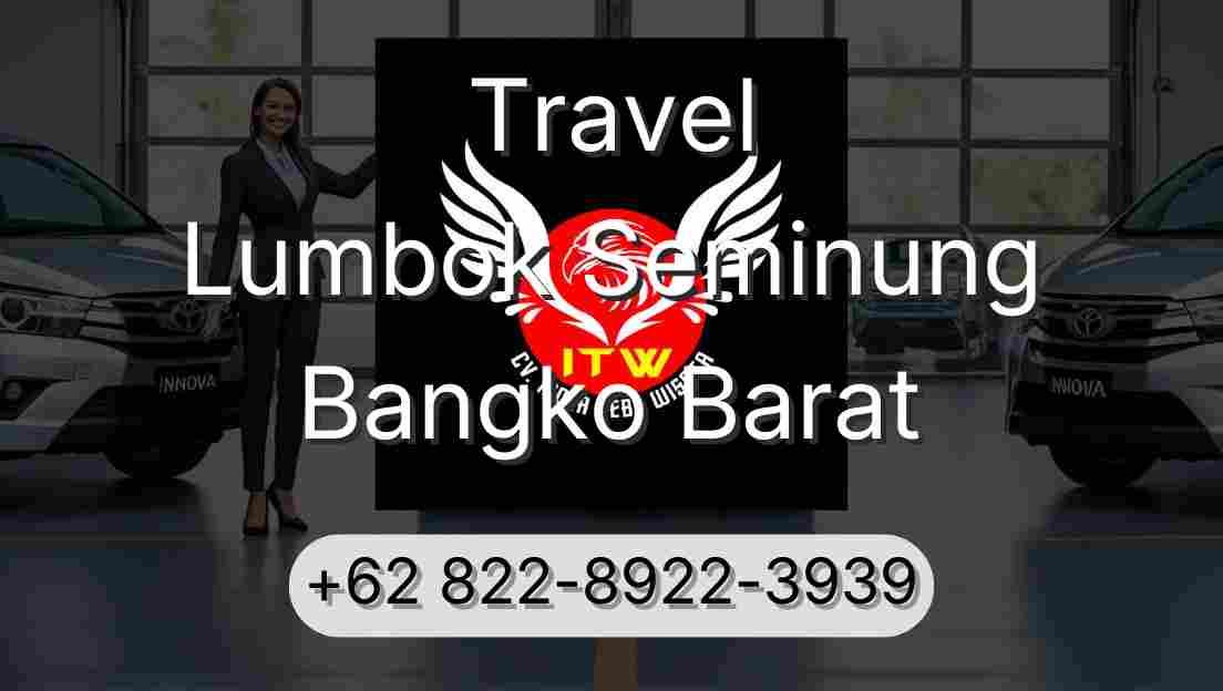 Travel Lumbok Seminung Bangko Barat