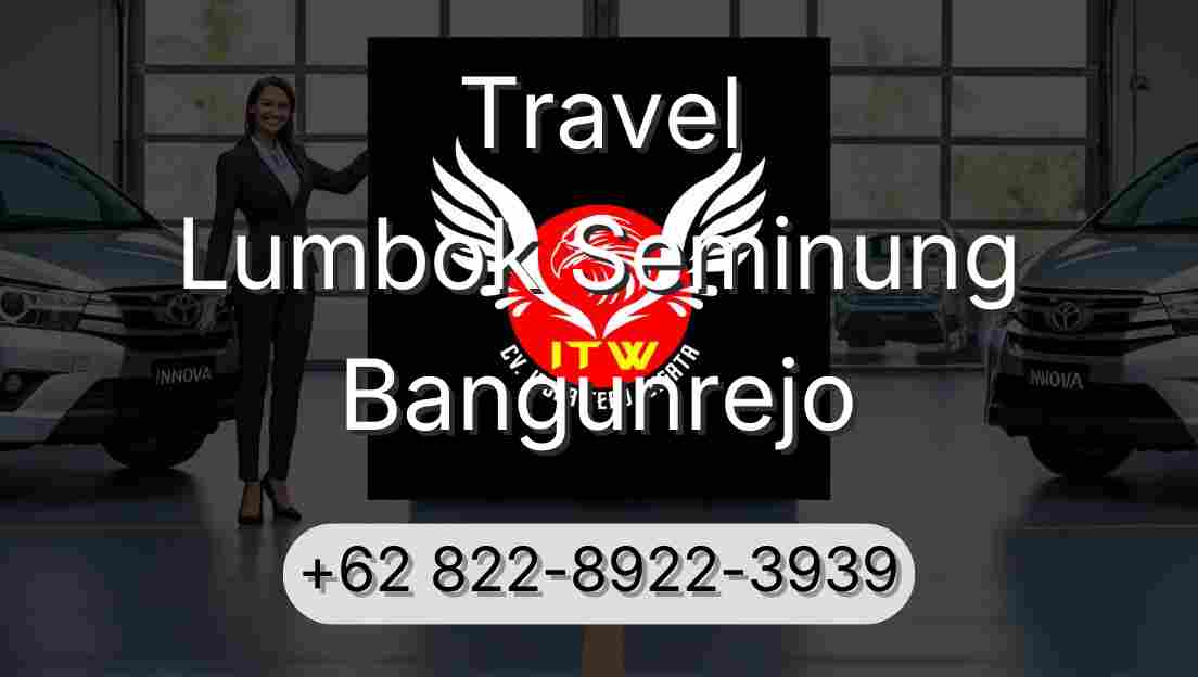 Travel Lumbok Seminung Bangunrejo