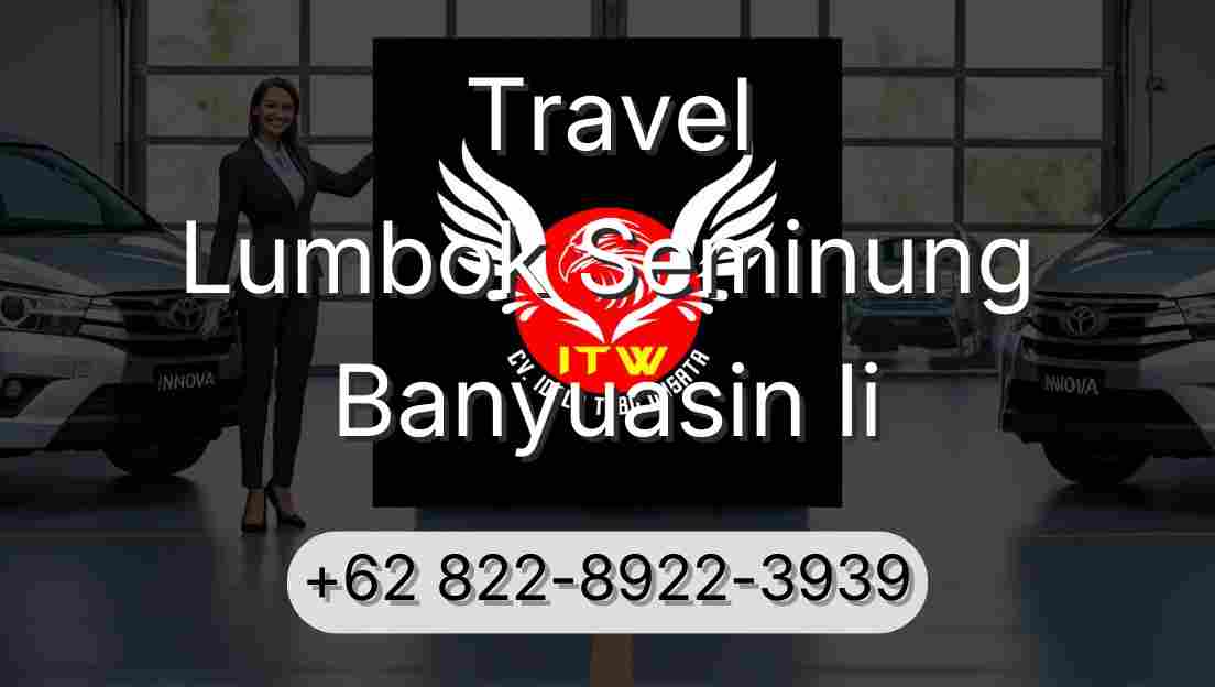 Travel Lumbok Seminung Banyuasin Ii