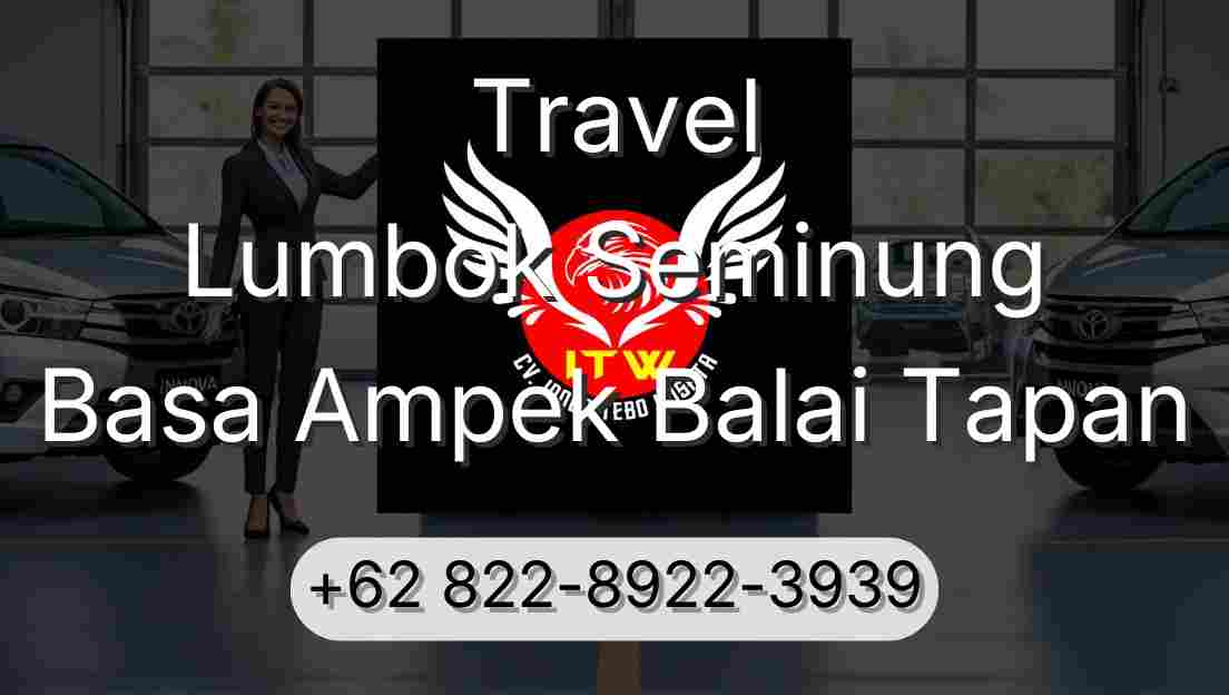 Travel Lumbok Seminung Basa Ampek Balai Tapan