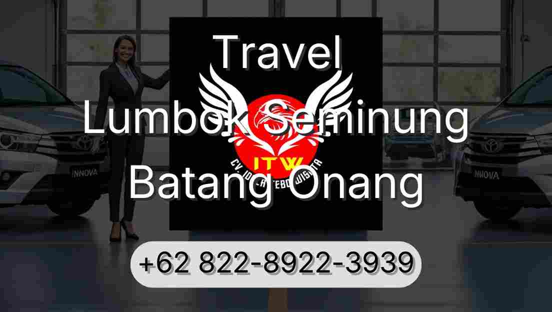 Travel Lumbok Seminung Batang Onang