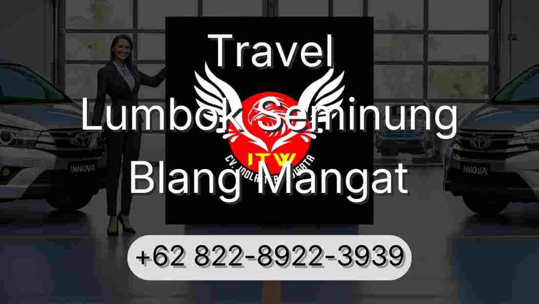 Travel Lumbok Seminung Blang Mangat