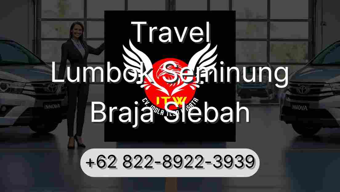 Travel Lumbok Seminung Braja Slebah