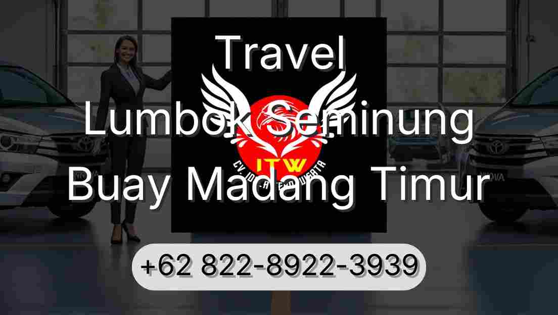 Travel Lumbok Seminung Buay Madang Timur