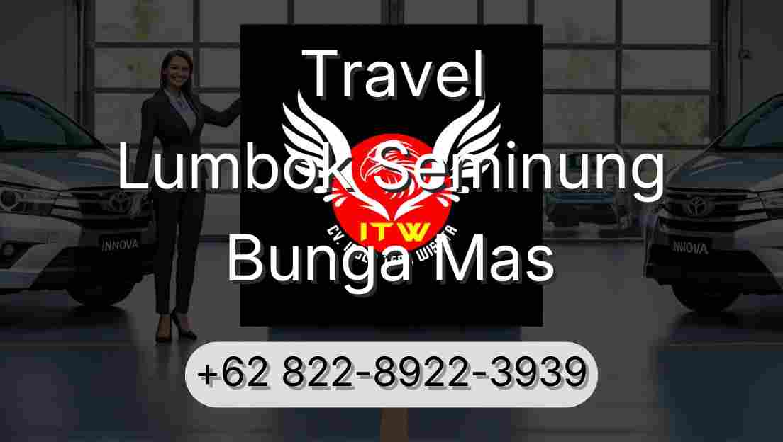 Travel Lumbok Seminung Bunga Mas